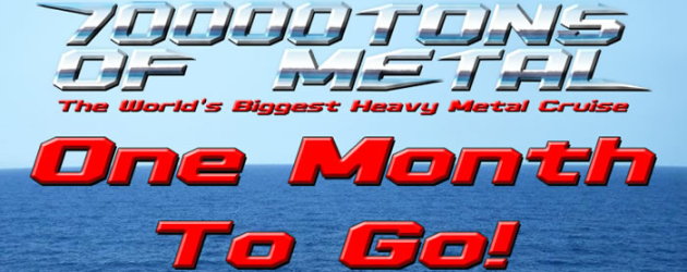 One month till we sail on 70000TONS OF METAL!
